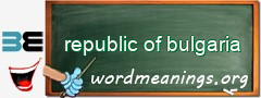 WordMeaning blackboard for republic of bulgaria